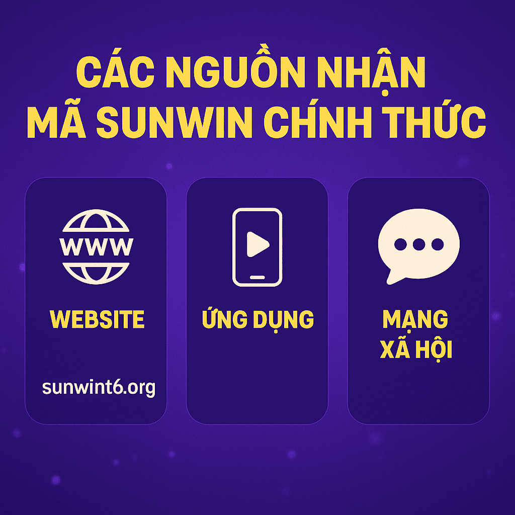 Các nguồn nhận mã Sunwin chính thức Các nguồn nhận mã Sunwin chính thức
